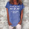 Karate Mom Girl Boy Mom For Women Mom Life Gift For Womens Women's Loosen Crew Neck Short Sleeve T-Shirt Blue