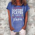 My Favorite Soccer Player Calls Me Nana Soccer Grandma Women's Loosen Crew Neck Short Sleeve T-Shirt Blue