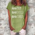 Super Mom Super Doula Super Tired Gift For Funny Doula Gift For Womens Women's Loosen Crew Neck Short Sleeve T-Shirt Green