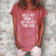 Funny Hold My Drink I Gotta Pet This Dog Gift For Friend Mom Gift For Womens Women's Loosen Crew Neck Short Sleeve T-Shirt Watermelon