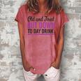 Old And Tired But Down To Day Drink Funny Drinking Lovers Gift For Womens Women's Loosen Crew Neck Short Sleeve T-Shirt Watermelon