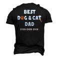Best Dog And Cat Dad Ever Fur Dad Fathers Day Men's 3D T-shirt Back Print Black