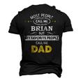 Brian Name My Favorite People Call Me Dad Men's 3D T-shirt Back Print Black