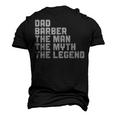 Dad Barber The Man The Myth The Legend Barbershop Barber Men's 3D T-shirt Back Print Black