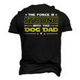 The Force Is Strong With This Dog Dad Fathers Day Men's 3D T-Shirt Back Print Black