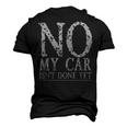 No My Car Isnt Done Yet Car Mechanic Garage Cute Cool Men's 3D T-Shirt Back Print Black