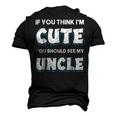 If You Think Im Cute You Should See My Uncle Men's 3D T-Shirt Back Print Black
