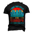 I Have Two Titles Dad And Grandpa Happy Fathers Day Men's 3D T-Shirt Back Print Black