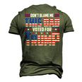 Dont Blame Me This Dad Voted For Trump Support 4Th Of July Men's 3D T-Shirt Back Print Army Green