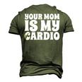 Your Mom Is My Cardio Dad Workout Gym Men's 3D T-Shirt Back Print Army Green