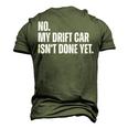 No My Car Isnt Done Yet Car Mechanic Garage Men's 3D T-Shirt Back Print Army Green