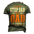 Im Not The Step Dad Im The Dad That Stepped Up Stepfather Men's 3D T-shirt Back Print Army Green