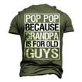 Pop Pop Because Grandpa Is For Old Guys Fathers Day Men's 3D T-shirt Back Print Army Green