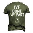 Retrieval Transfer Day Ivf Done My Part Ivf Dad Mom Men's 3D T-Shirt Back Print Army Green