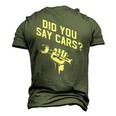 Did You Say Cars Mechanic Car Lover Car Repair Men's 3D T-Shirt Back Print Army Green