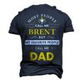 Brent Name My Favorite People Call Me Dad Men's 3D T-shirt Back Print Navy Blue