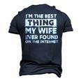 Dad Im The Best Thing My Wife Ever Found On The Internet Men's 3D T-shirt Back Print Navy Blue