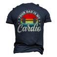 Your Dad Is My Cardio Vintage Saying Sarcastic Men's 3D T-Shirt Back Print Navy Blue