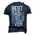 Dad Of Girls For Men Best Dad Of Girls Ever Dad Men's 3D T-shirt Back Print Navy Blue