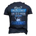 Dont Underestimate An Old Man Who Love Gardening Grandpa Men's 3D T-Shirt Back Print Navy Blue