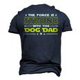 The Force Is Strong With This Dog Dad Fathers Day Men's 3D T-Shirt Back Print Navy Blue