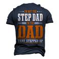 Im Not The Step Dad Im The Dad That Stepped Up Stepfather Men's 3D T-shirt Back Print Navy Blue
