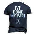 Retrieval Transfer Day Ivf Done My Part Ivf Dad Mom Men's 3D T-Shirt Back Print Navy Blue