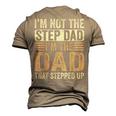 Im Not The Step Dad Im The Dad That Stepped Up Fathers Day Men's 3D T-Shirt Back Print Khaki