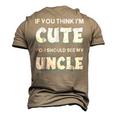 If You Think Im Cute You Should See My Uncle Men's 3D T-Shirt Back Print Khaki