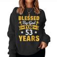 53Rd Birthday Man Woman Blessed By God For 53 Years Women Sweatshirt