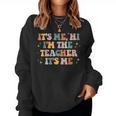 Groovy Its Me Hi Im The Teacher It’S Me Funny Teacher Women Crewneck Graphic Sweatshirt