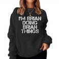 Im Brian Doing Brian Things Funny Christmas Gift Idea Women Crewneck Graphic Sweatshirt