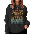 Im The Best Thing My Wife Ever Found On The Internet Retro Women Crewneck Graphic Sweatshirt