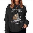 Not To Brag But I Totally Got Out Of Bed Today Sloth Coffee Women Crewneck Graphic Sweatshirt