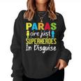 Paraprofessional Teacher Are Just Superheroes In Disguise Women Crewneck Graphic Sweatshirt