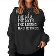 Retired 2023 The Man Myth Legend Has Retired Retirement Gift Women Crewneck Graphic Sweatshirt