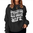Spoiled Ass Blue Collar Wife Blue Collar Wife Women Sweatshirt