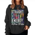 Straight Outta Energy Prek Life Men Women Gift Funny Teacher Women Crewneck Graphic Sweatshirt