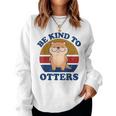 Otter- Be Kind To Otters Funny Kids Men Women Boy Gifts Women Crewneck Graphic Sweatshirt