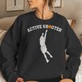 Active Shooter Basketball Lovers Men Women Women Sweatshirt Gifts for Her