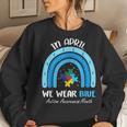 In April We Wear Blue Puzzle Rainbow Autism Awareness Month Women Sweatshirt Gifts for Her