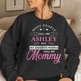 Ashley Name Mommy - Personalized Mothers Day Gift Women Crewneck Graphic Sweatshirt Gifts for Her