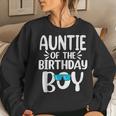 Auntie Of The Birthday Boy Mom Dad Kids Family Matching Women Sweatshirt Gifts for Her