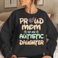Autism Awareness Family Proud Mom Of Autistic Daughter 2977 Women Crewneck Graphic Sweatshirt Gifts for Her