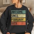 Awesome Since February 1973 50 Years Old Gifts 50Th Birthday Women Crewneck Graphic Sweatshirt Gifts for Her