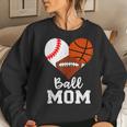 Ball Mom Baseball Football Basketball Mom Women Sweatshirt Gifts for Her
