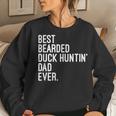 Best Bearded Duck Huntin Dad Ever Duck Hunting Season Mens Women Sweatshirt Gifts for Her