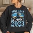 Womens Birthday Cruise Squad Birthday Party Cruise Squad 2023 Women Sweatshirt Gifts for Her