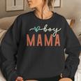 Boy Mama Ma Mama Mom Bruh Mother Mommy Women Sweatshirt Gifts for Her