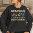 Womens Buy Me Chickens And Tell Me You Hate The Government Women Sweatshirt Gifts for Her